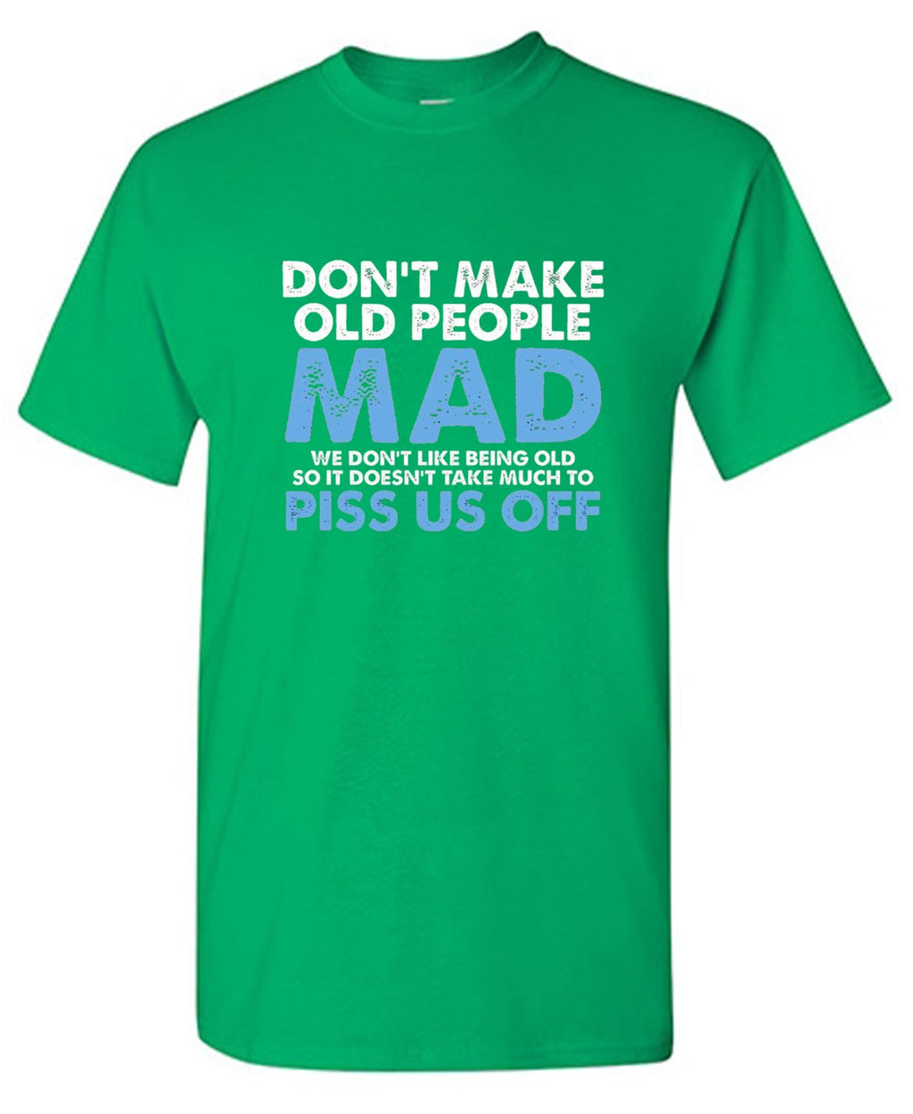 Don't Make Old People Mad We Like Being Doesn't Take Much product image 1