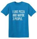 I Like Pizza And Maybe 3 People T-Shirt product image 1