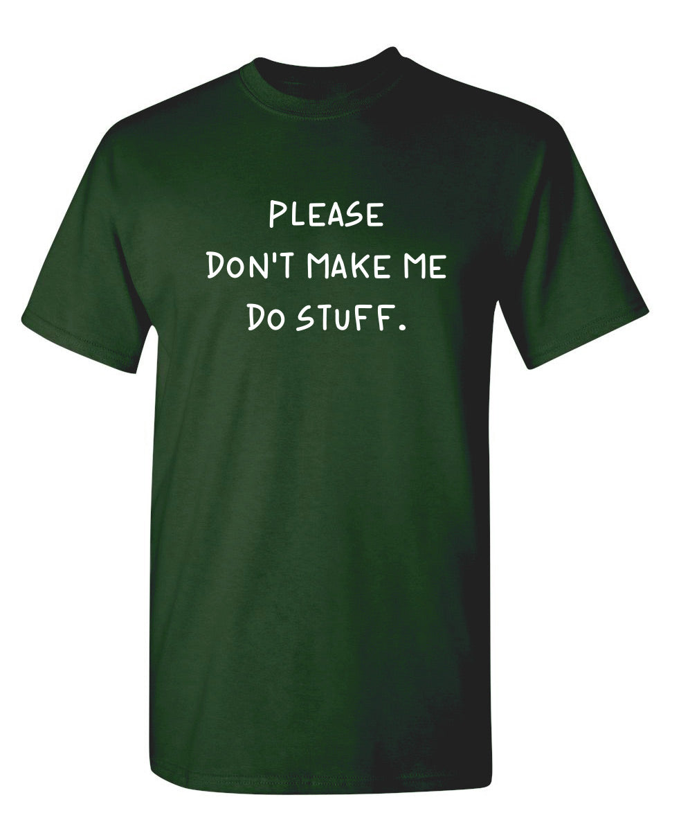 Please Don't Make Me Do Stuff. T-Shirt product image 1