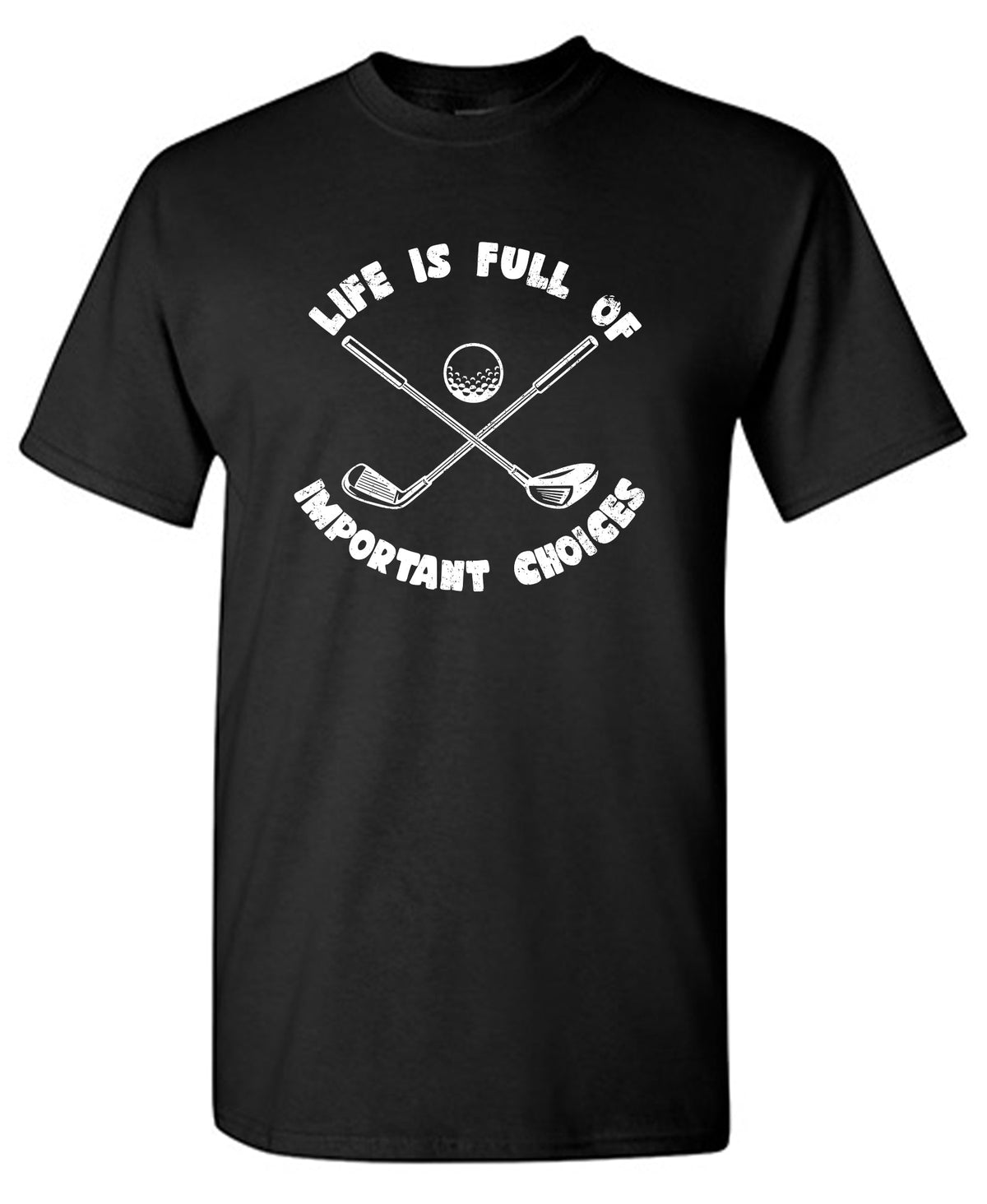 Life is Full of Important Choices, Mens T Shirt product image 1