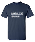 Parenting Style: Survivalist T-Shirt product image 1