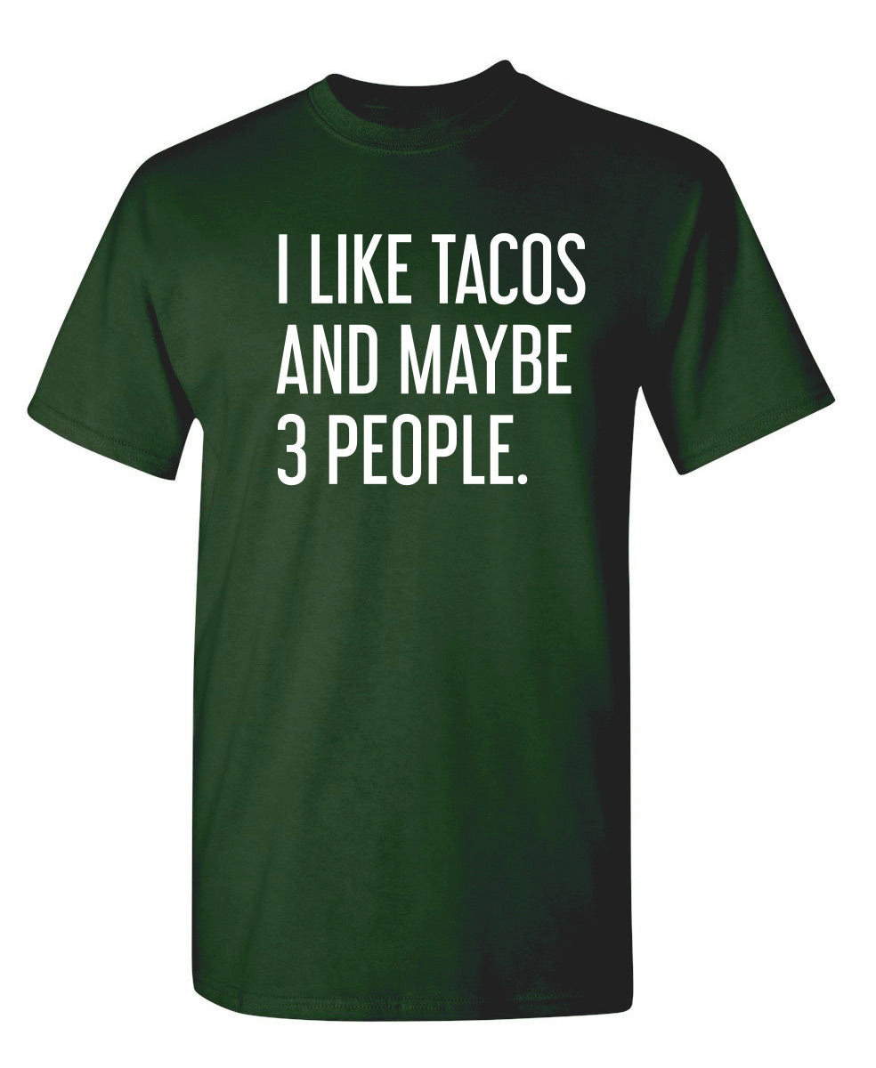 I Like Tacos And Maybe 3 People. T-Shirt product image 1
