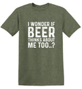 I Wonder If Beer Thinks About Me Too..? T-Shirt product image 1
