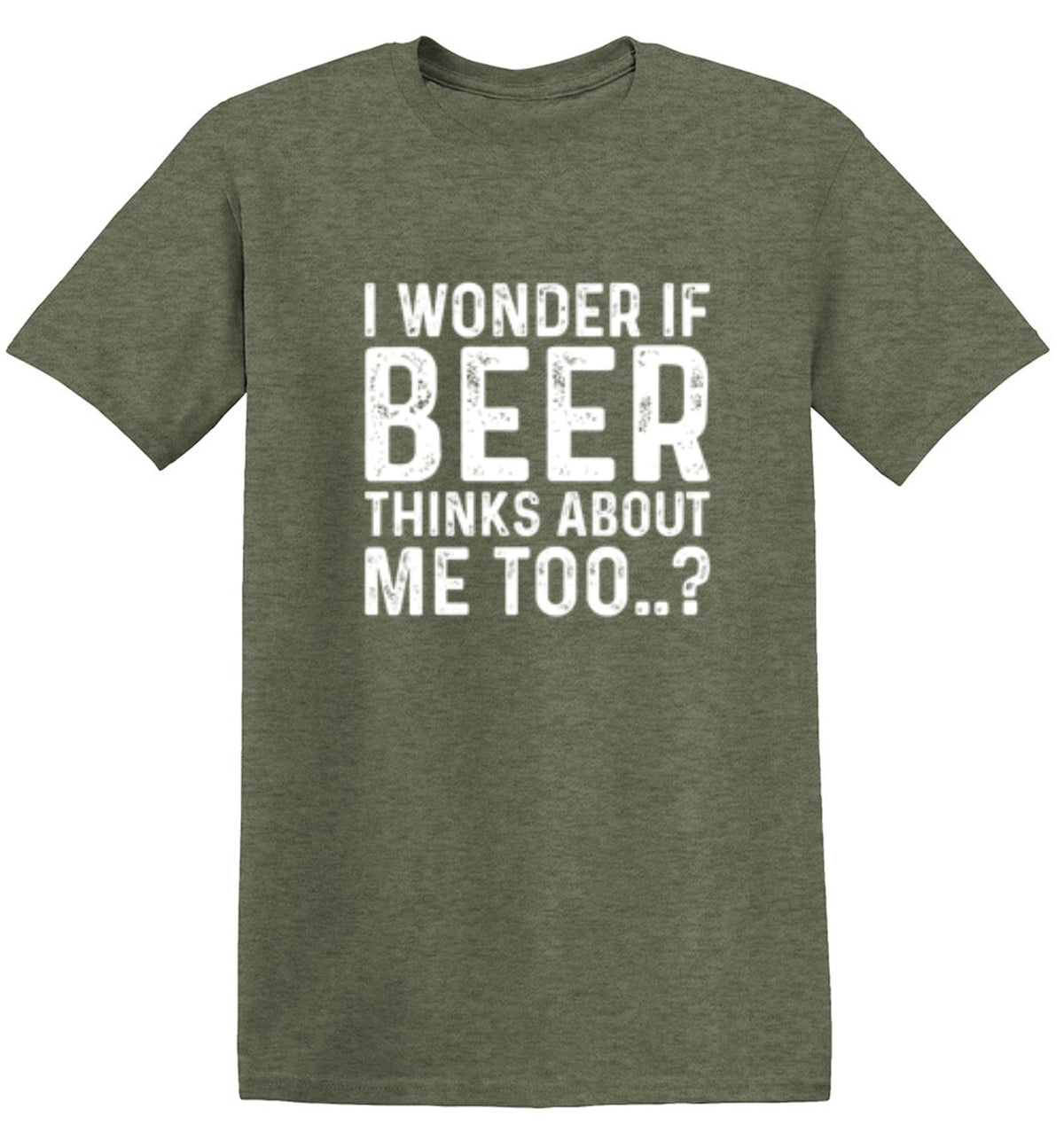 I Wonder If Beer Thinks About Me Too..? T-Shirt product image 1