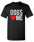 Dogs Love Me T-Shirt product image 1