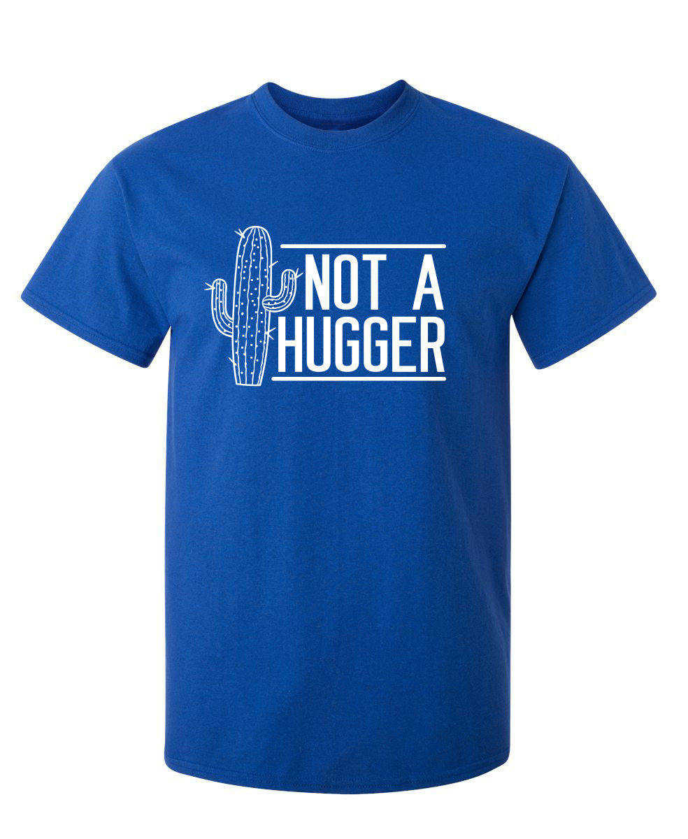 Not A Hugger T-Shirt product image 1