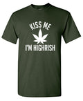 Kiss My I'm Highrish T-Shirt product image 1