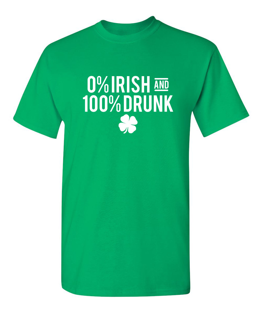 0% Irish And 100% Drunk T-Shirt product image 3