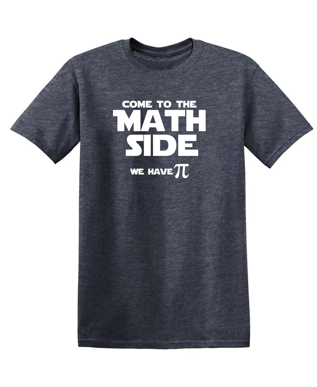 Come To The Math Side We Have Pi T-Shirt product image 1