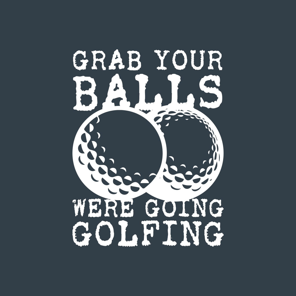 Grab your Balls, Were Going Golfing, Mens T Shirt product image 2
