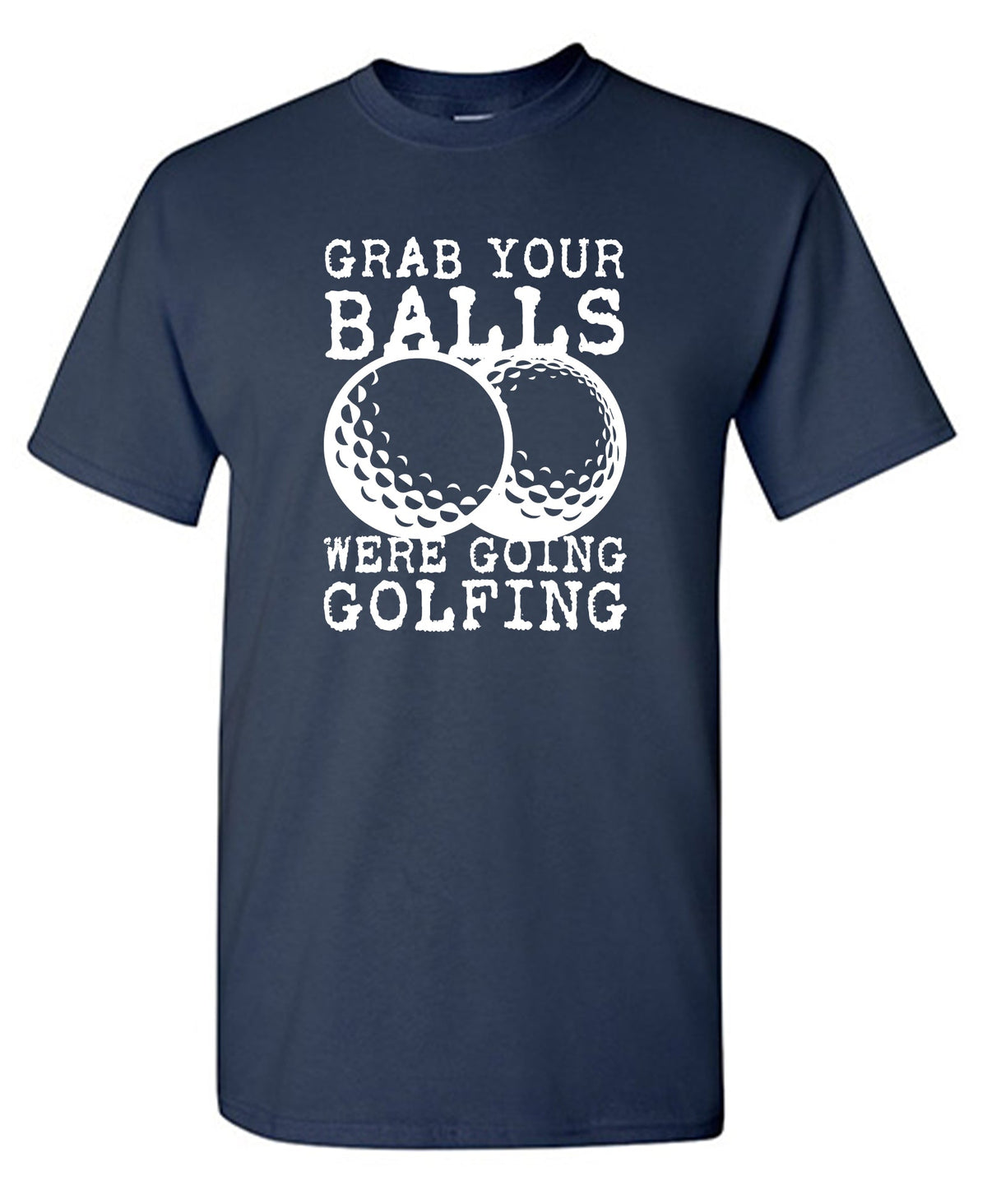 Grab your Balls, Were Going Golfing, Mens T Shirt product image 1