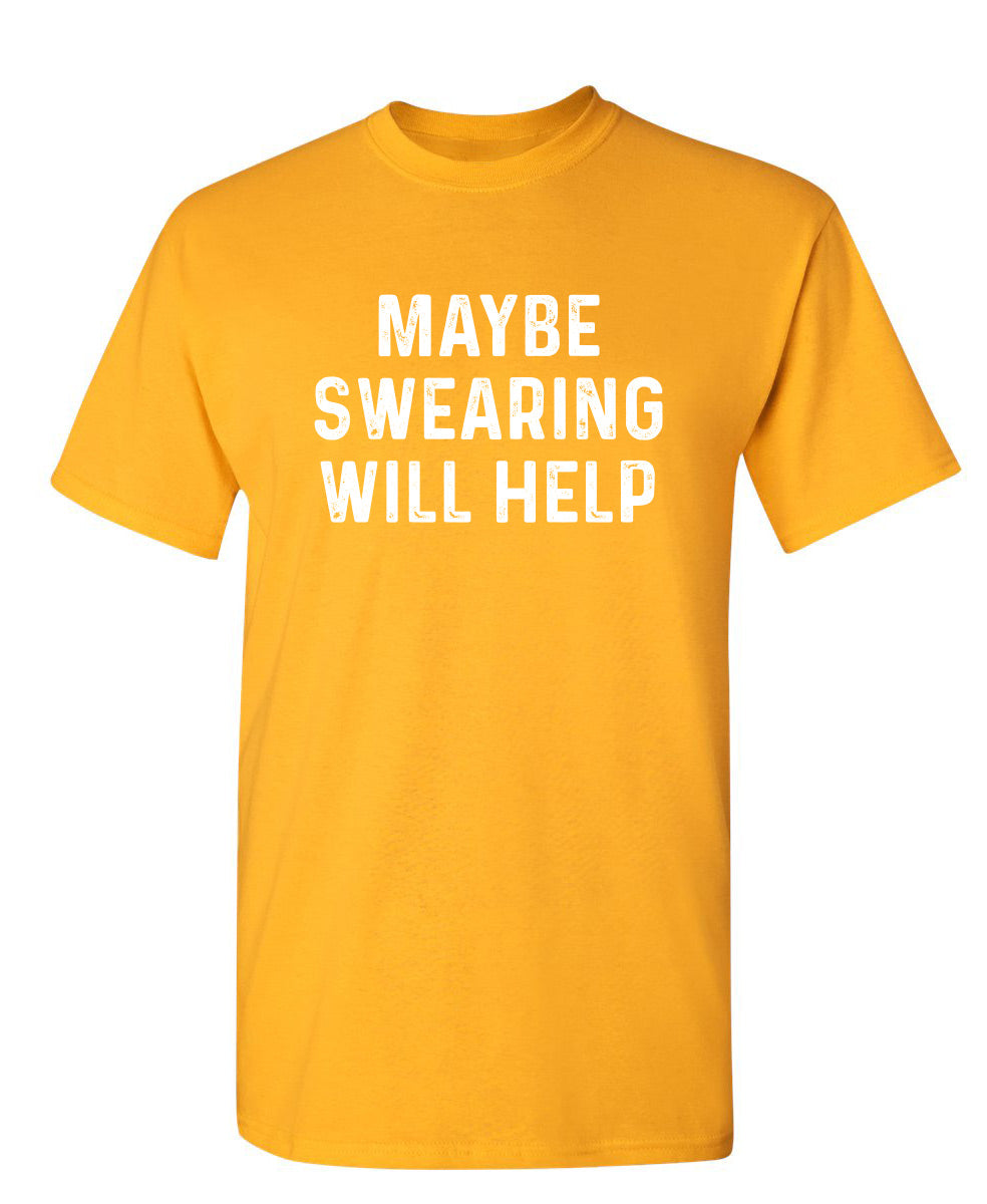 Maybe Swearing Will Help T-Shirt product image 1