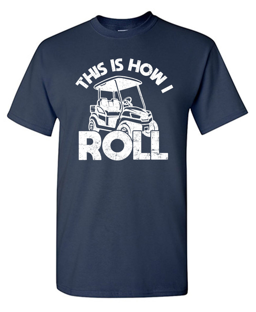 This is How I Roll, Golf Tee for Mens T-Shirt product image 1