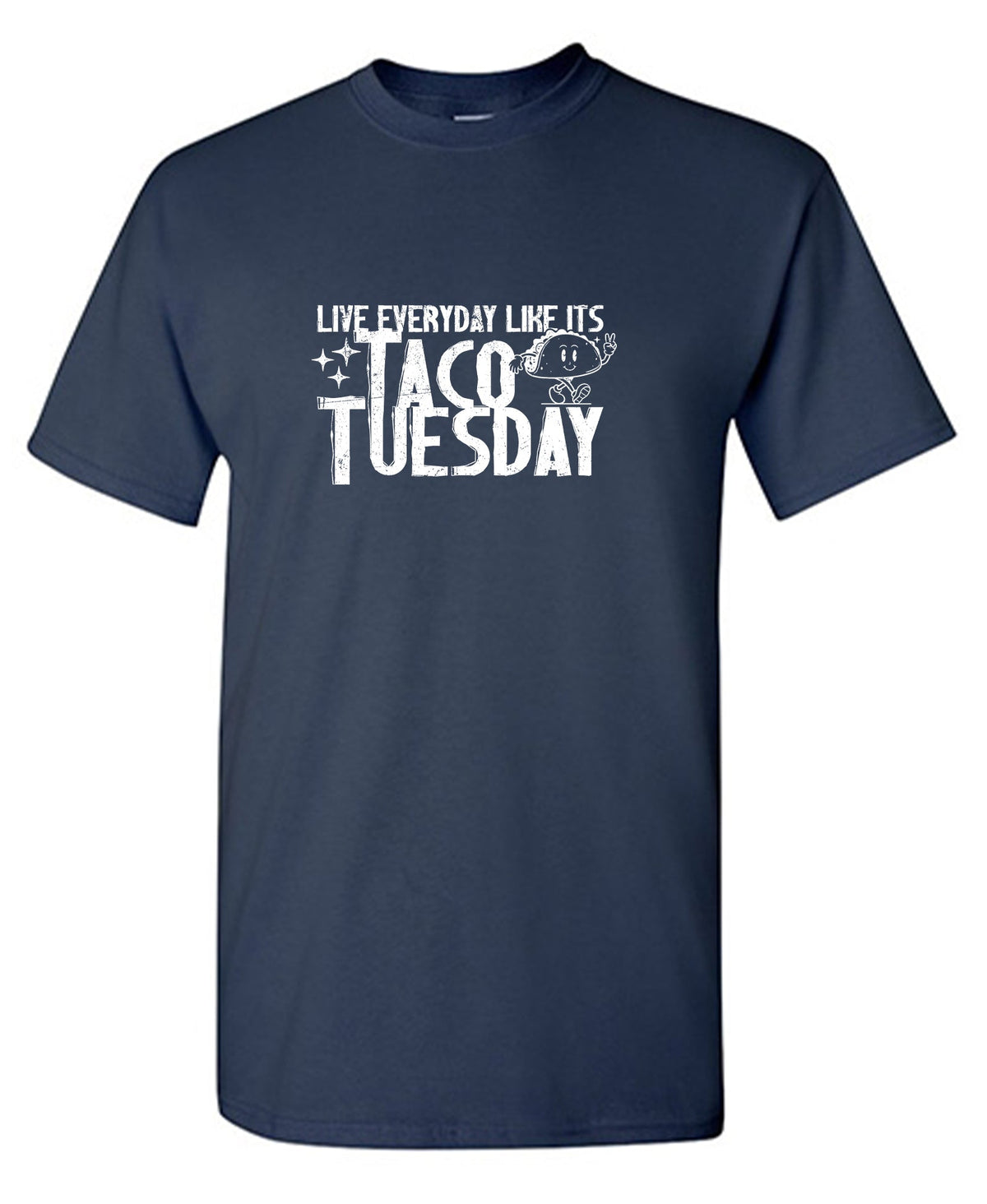 Live everyday like its Taco Tuesday Tee Shirt product image 1