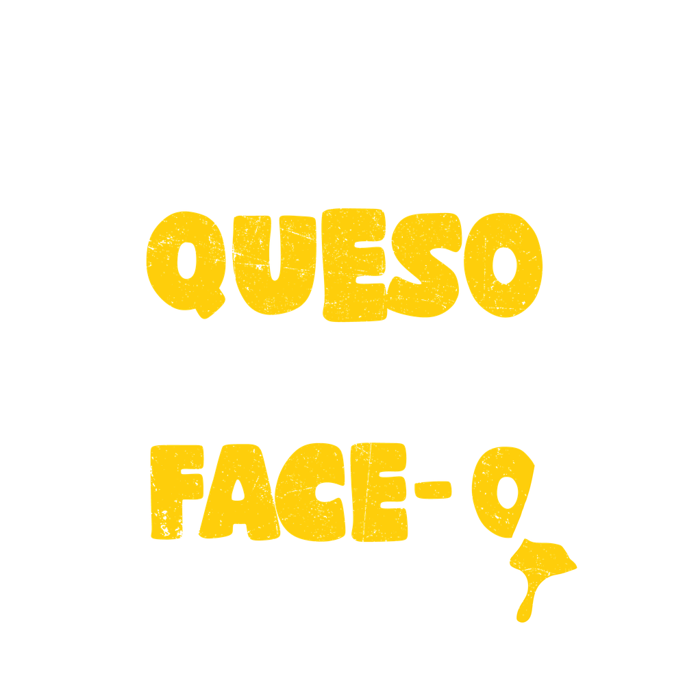 Put that Queso in my Face Funny Tee product image 3