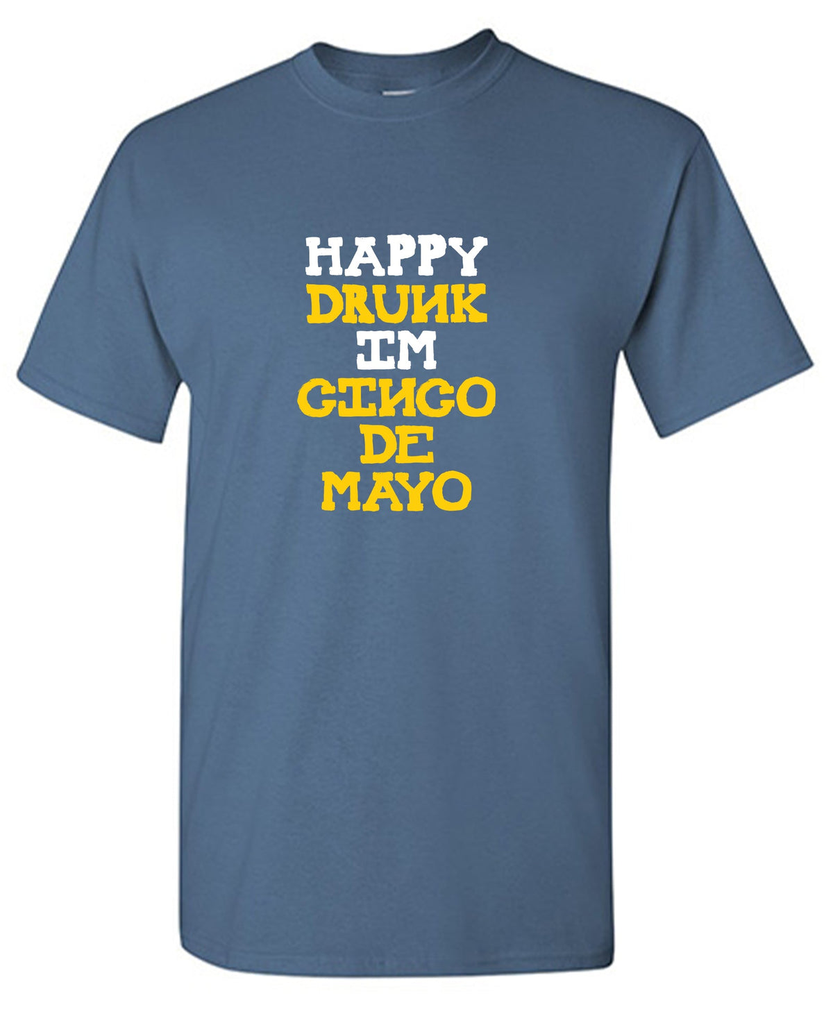 Happy Drunk, I am Cinco de Mayo Funny T Shirt product image 1