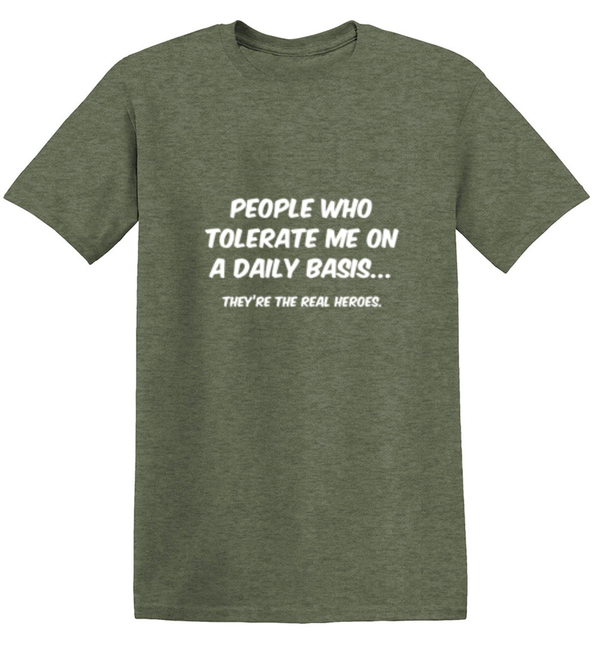 People Who Tolerate Me On A Daily Basis... They're The Real product image 1