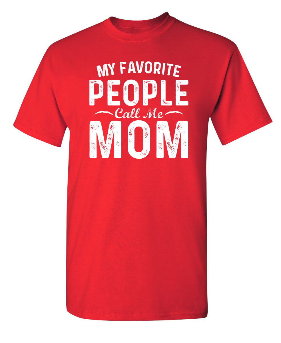 My Favorite People Call Me Mom T-Shirt product image 1