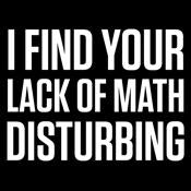 I Find Your Lack Of Math Disturbing T-Shirt product image 3