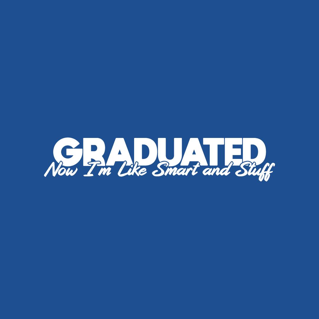 Graduated! Now I am like Smart And Stuff Mens T Shirt product image 2