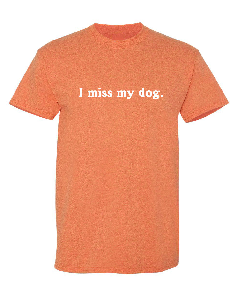I Miss My Dog T-Shirt product image 1