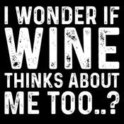 I Wonder If Wine Thinks About Me Too T-Shirt product image 3
