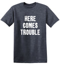 Here Comes Trouble T-Shirt product image 1