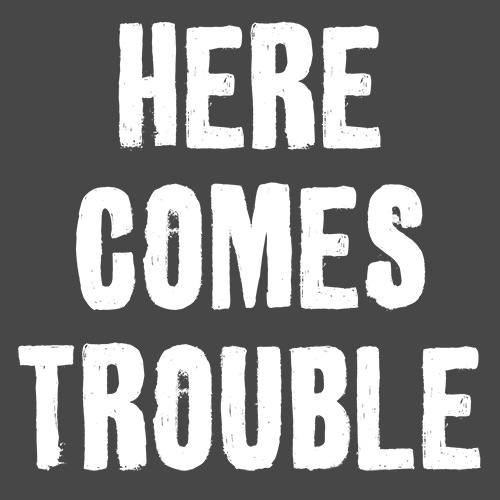 Here Comes Trouble T-Shirt product image 2