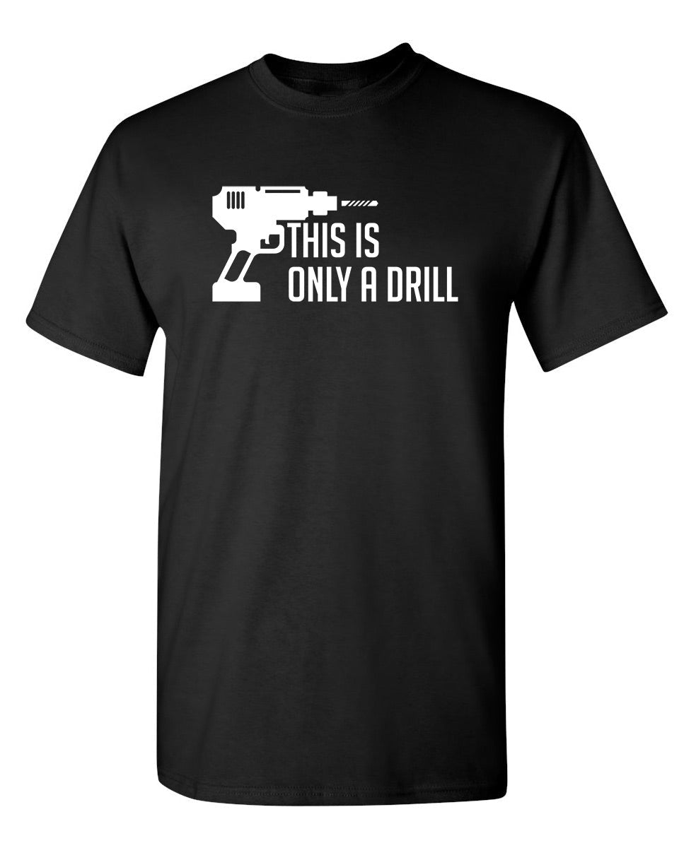 This Is Only A Drill T-Shirt product image 1