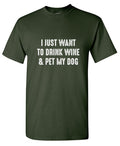 I Just Want To Drink Wine & Pet My Dog T-Shirt product image 1
