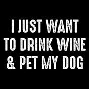 I Just Want To Drink Wine & Pet My Dog T-Shirt product image 3