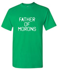 Father of Moron Sarcastic T Shirt product image 1