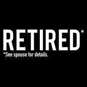 Retired See Spouse For Details T-Shirt product image 2