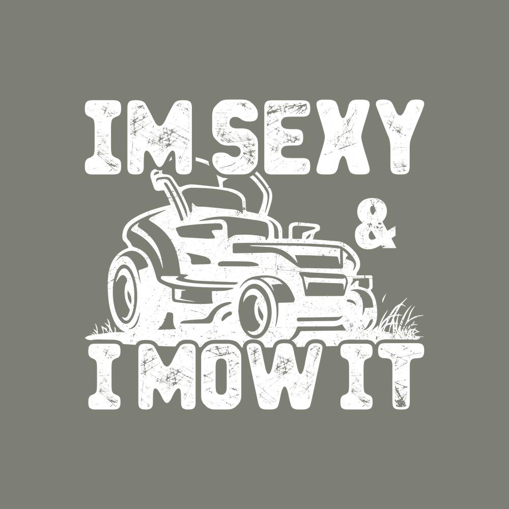 I am Sexy and I Mow It Funny Tee product image 2