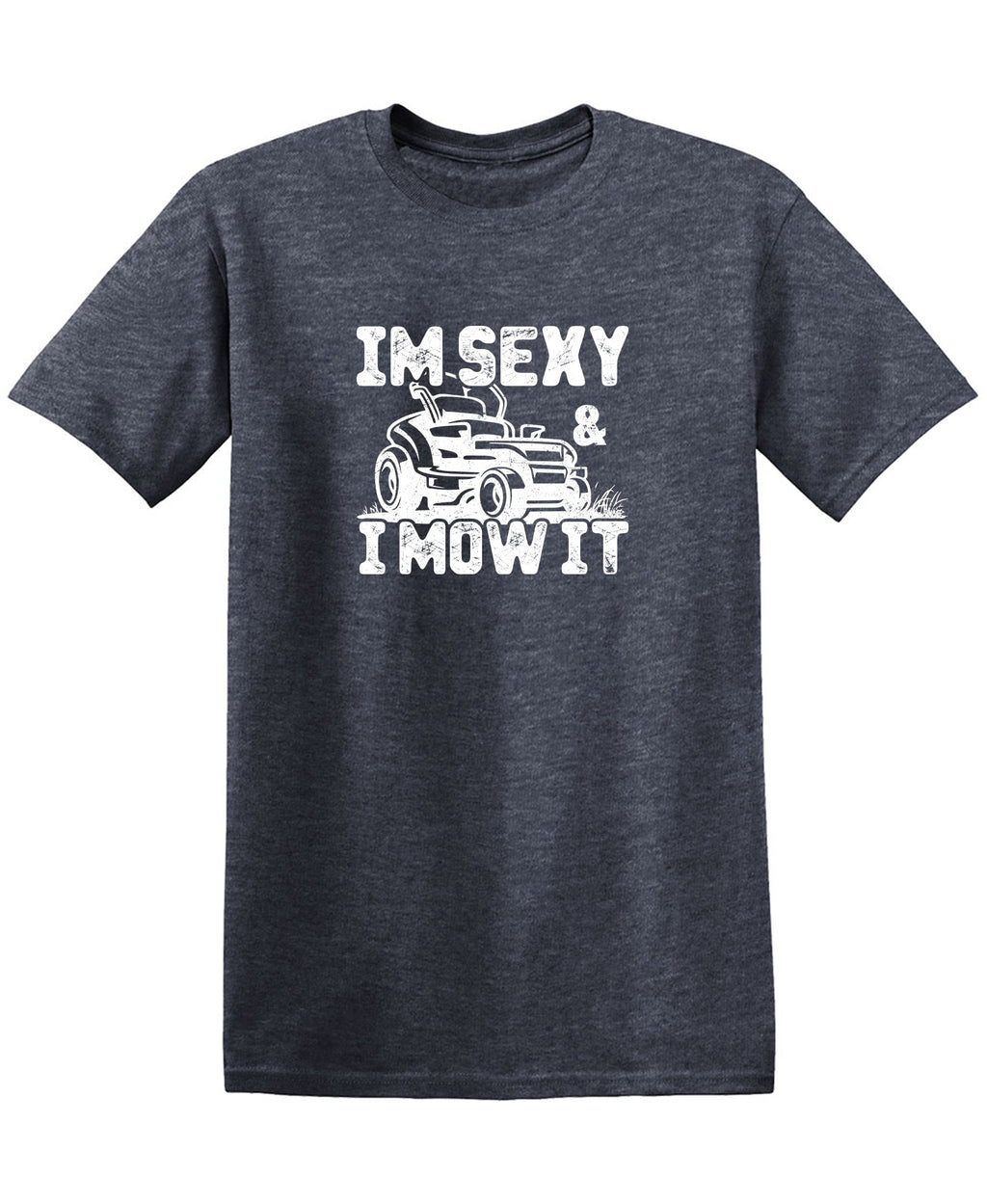 I am Sexy and I Mow It Funny Tee product image 1