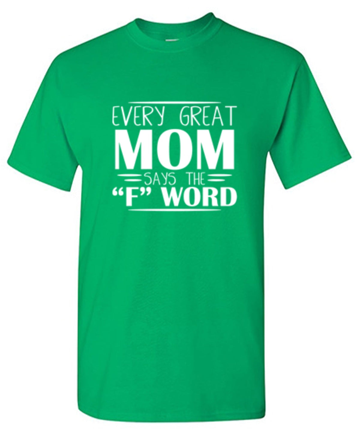 Every Great Mom Says The "F" Word T-Shirt product image 1