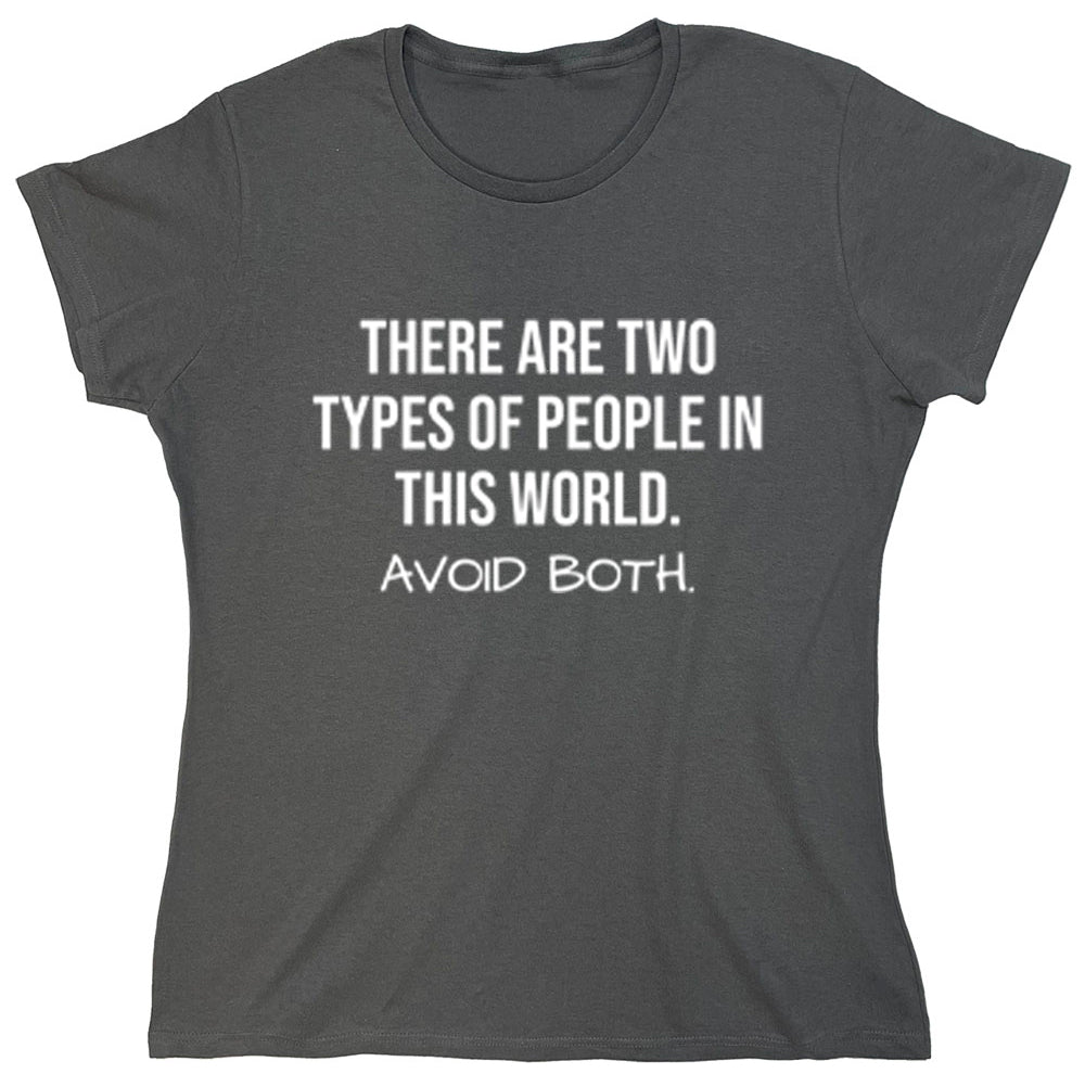 There Are Two Types Of People In This World Avoid Them Both product image 1