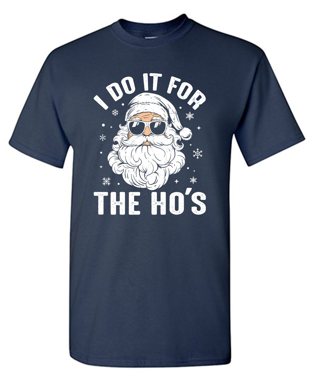 I do it for the Ho's T Shirt product image 1