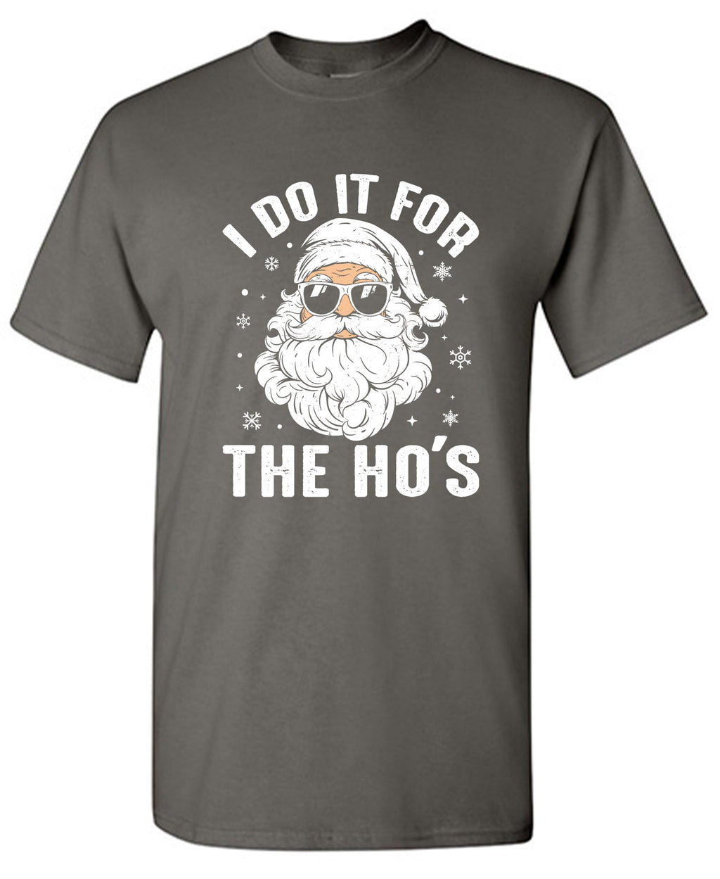 I do it for the Ho's T Shirt product image 1