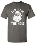 I do it for the Ho's T Shirt product image 1