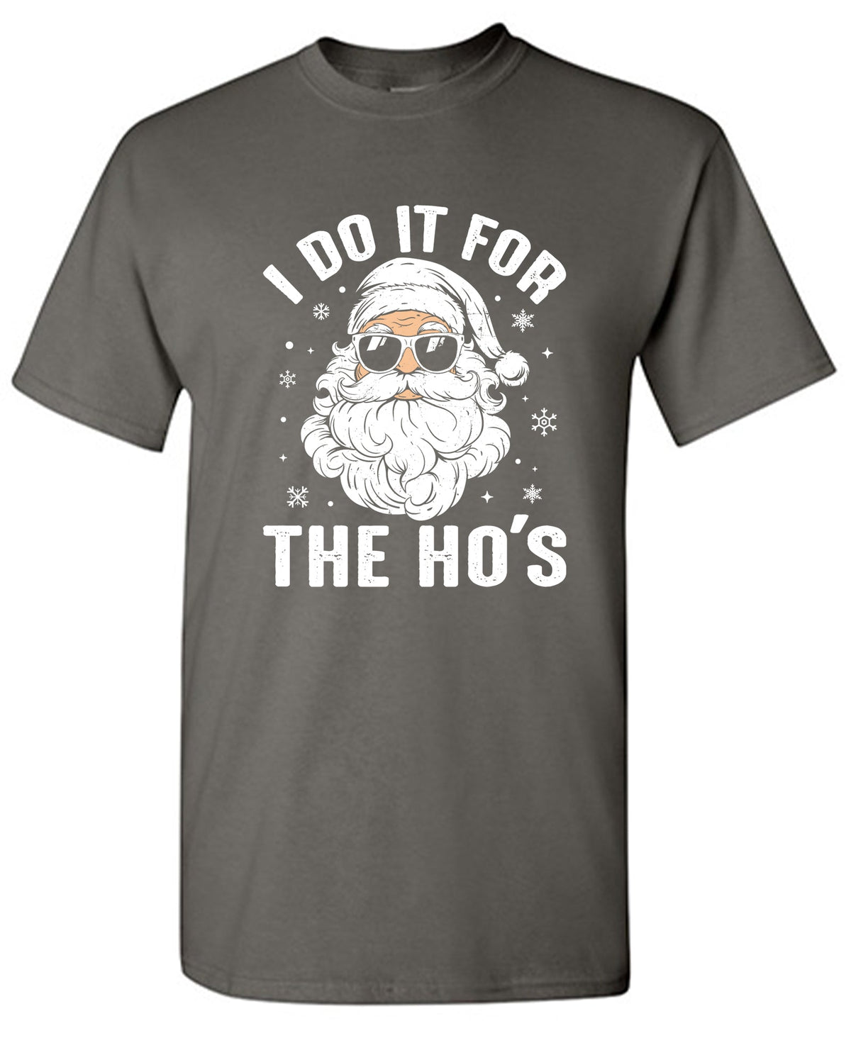 I do it for the Ho's T Shirt product image 1
