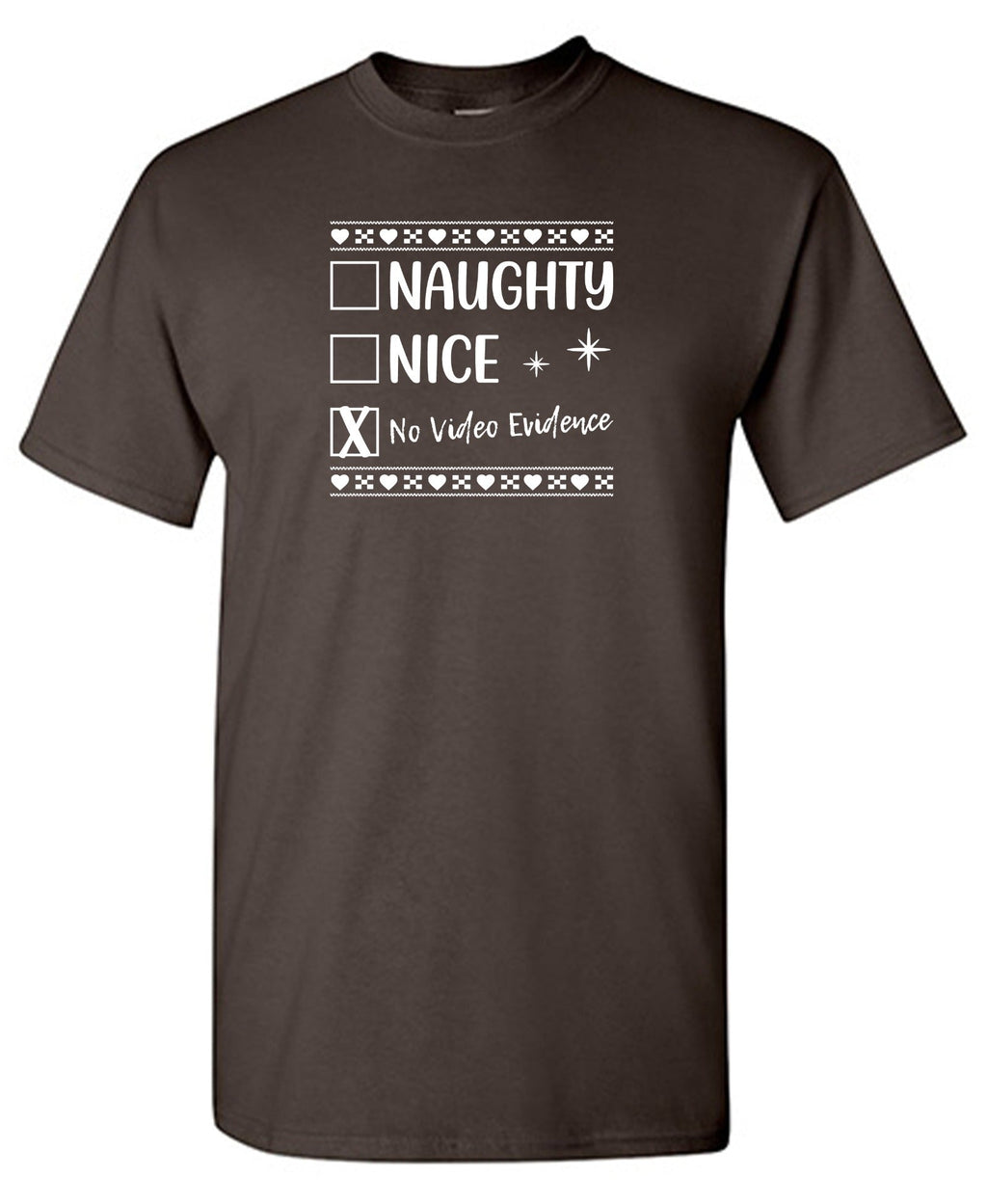 Naughty, Nice, No video evidence T-Shirt product image 1