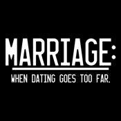 Marriage When Dating Goes To Far T-Shirt product image 3