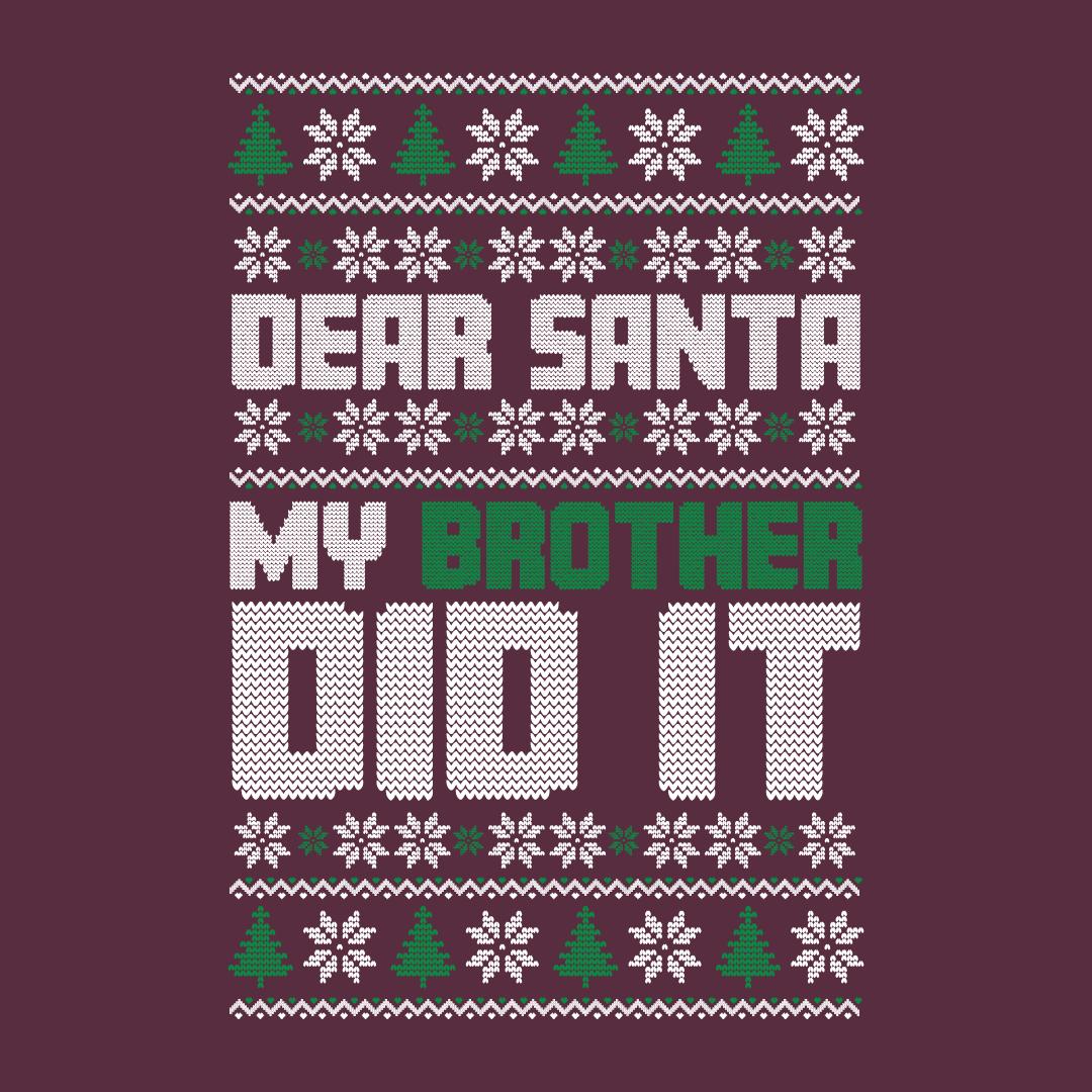 Dear Santa, My Brother Did it T Shirt product image 2