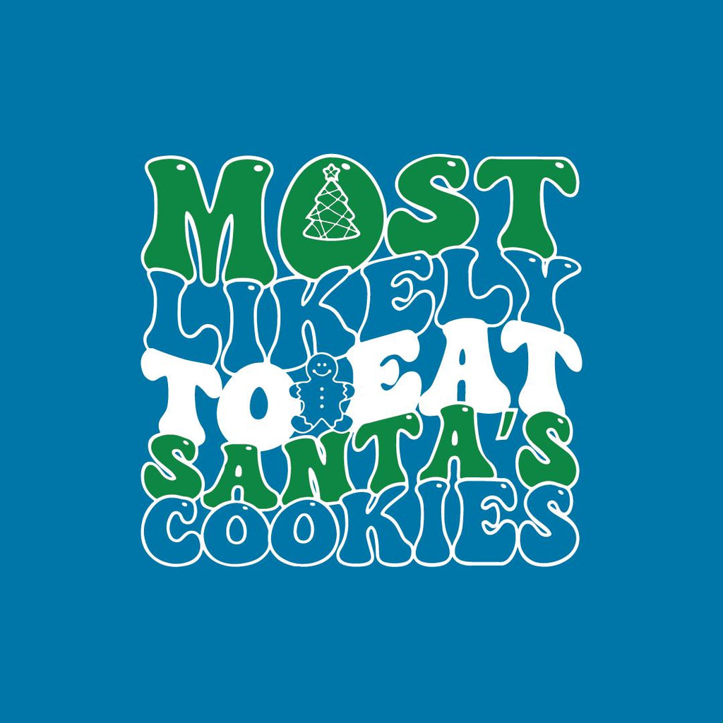 Most Likely to eat Santa's Cookies T Shirt product image 2