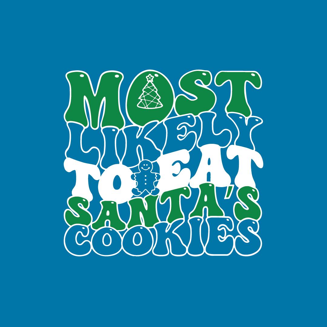 Most Likely to eat Santa's Cookies T Shirt product image 2