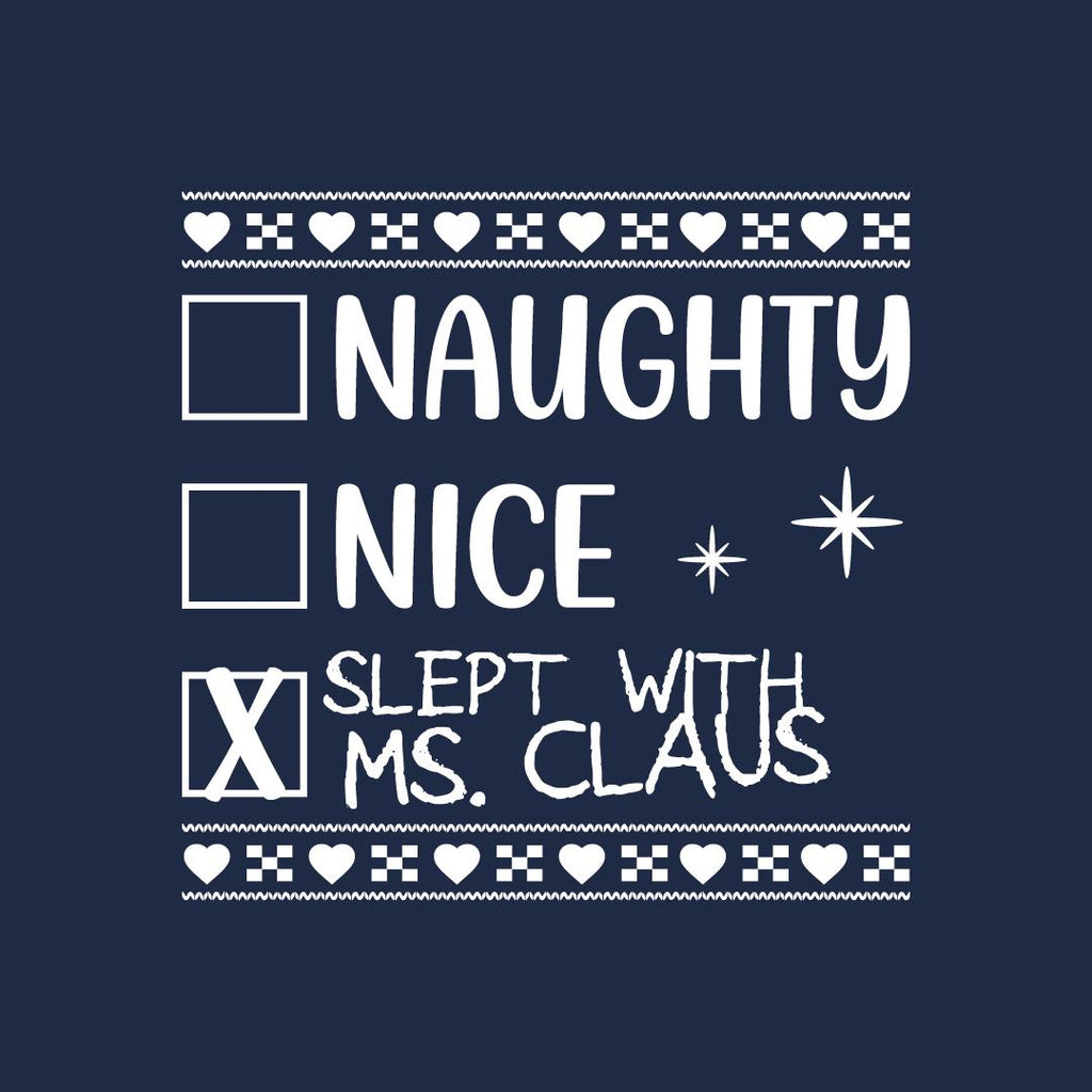 Naughty, Nice, Slept with Ms. Claus T-Shirt product image 2