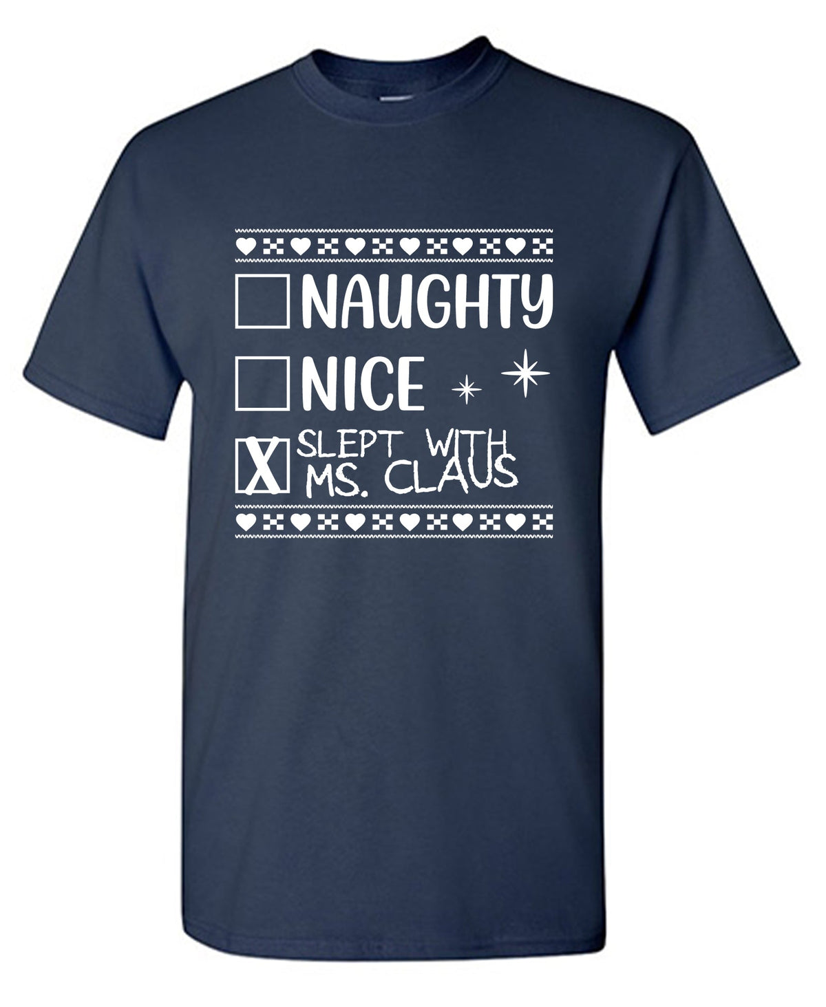 Naughty, Nice, Slept with Ms. Claus T-Shirt product image 1
