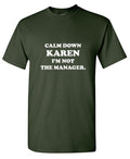 Calm Down Karen I'm Not The Manager T-Shirt product image 1