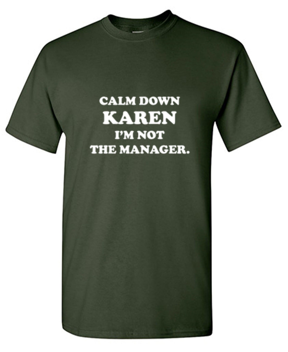 Calm Down Karen I'm Not The Manager T-Shirt product image 1